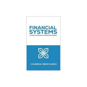 Financial Systems: System For Financial Strength And Freedom