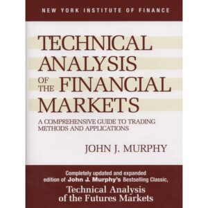 Penguin Books Technical Analysis of the Financial Markets: A Comprehensive Guide to Trading Methods