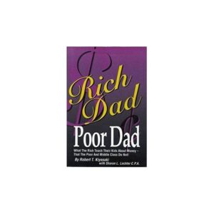 Plata Publishing Rich Dad Poor Dad: What the Rich Teach Their Kids About Money That the Poor and Middle Class Do Not!