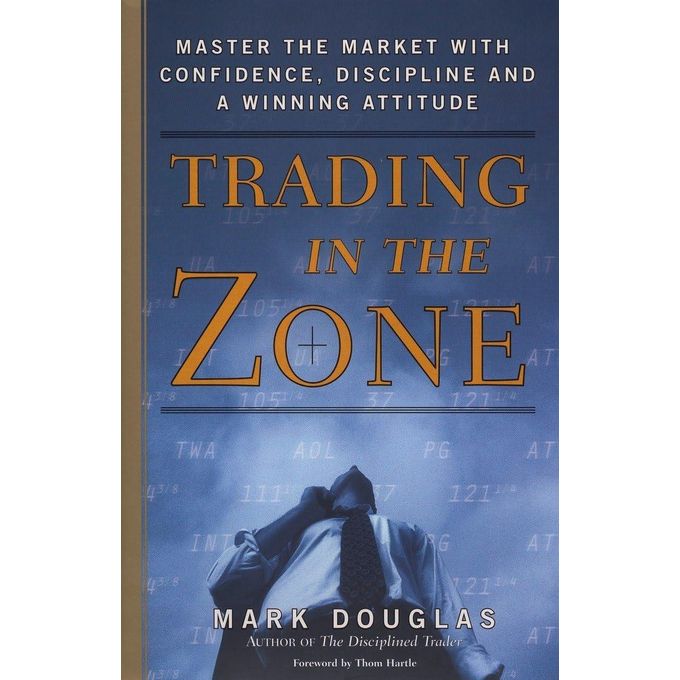 Prentice Hall Press Trading in the Zone: Master the Market with Confidence, Discipline and a Winning Attitude