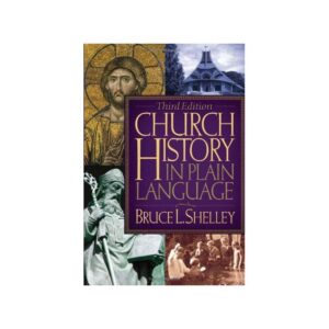 Thomas Nelson Church History in Plain Language, 3rd Edition