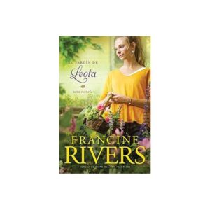Tyndale Leota's Garden :The Francine Rivers