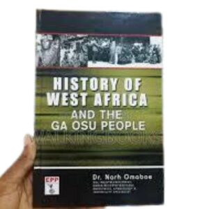 West History of West Africa and the Ga Osu People – Dr. Narh Omaboe